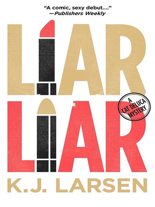 Title details for Liar Liar by K.J. Larsen - Available